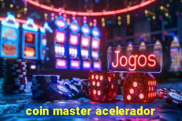 coin master acelerador